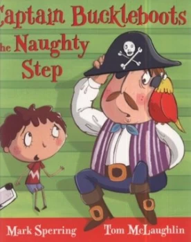 Image of Captain Buckleboots on the Naughty Step by Mark Sperring Paperback