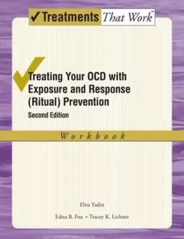 Image of Treating your OCD with Exposure and Response (Ritual) by Elna Yadin