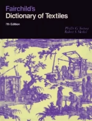 Image of Fairchilds dictionary of textiles by Phyllis G Tortora