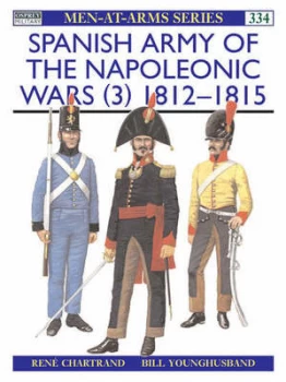 Image of Spanish Army of the Napoleonic Wars. 3 1812-1815 by Rene Chartrand Paperback