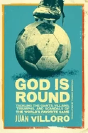 Image of god is round tackling the giants villains triumphs and scandals of the worl