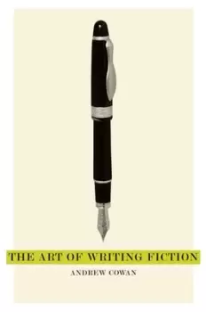 Image of The art of writing fiction by Andrew Cowan