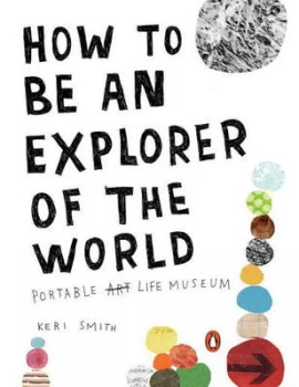 Image of How to Be an Explorer of the World by Keri Smith Paperback