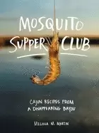 Image of mosquito supper club cajun recipes from a disappearing bayou