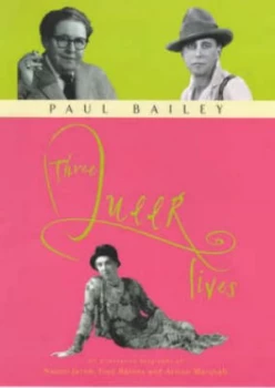 Image of Three Queer Lives by Paul Bailey Hardback