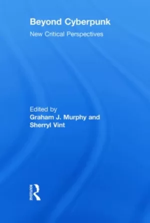 Image of Beyond CyberpunkNew Critical Perspectives