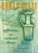 Image of roman glass reflections on cultural change