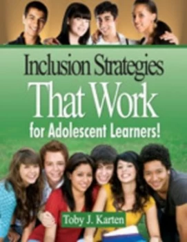 Image of Inclusion Strategies That Work for Adolescent Learners by Toby J. Karten Book