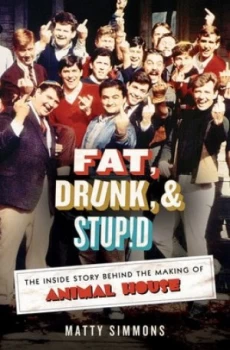 Image of Fat Drunk and Stupid by Matty Simmons Book