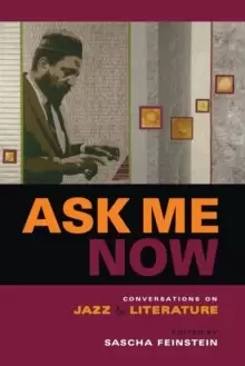 Image of Ask Me Now : Conversations on Jazz and Literature