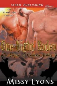 Image of One-Night Rodeo the Shifters of Cattlemen Valley 1 siren Publishing Clas by Missy Lyons Paperback