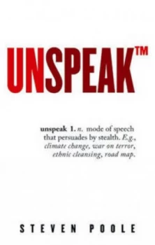 Image of Unspeak by Steven Poole Hardback