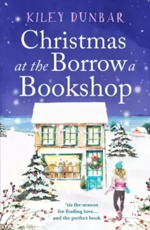 Image of Christmas at the Borrow a Bookshop : A heartwarming, cosy, utterly uplifting romcom - the perfect read for booklovers!