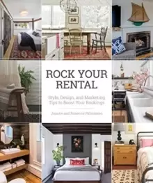 Image of Rock Your Rental : Style, Design, and Marketing Tips to Boost Your Bookings