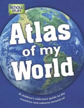 Image of Atlas of My World - a Childrens Reference Guide Hardback