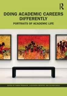 Image of Doing Academic Careers Differently : Portraits of Academic Life