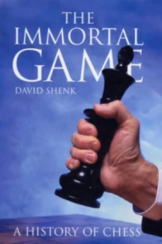 Image of The Immortal Game by David Shenk Hardback