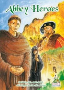 Image of Abbey Heroes and Villains by Les Ives and Helen Childs and Colour History Ltd Paperback