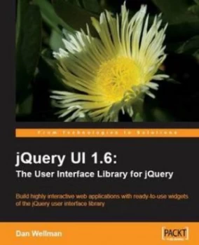 Image of Jquery Ui 1.6 the User Interface Library for Jquery by Dan Wellman Paperback