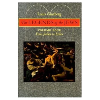 Image of The Legends of the Jews - From Joshua to Esther V 4 by Ginzberg