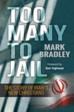 Image of too many to jail the story of irans new christians