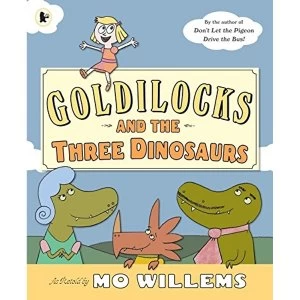 Image of Goldilocks and the Three Dinosaurs by Mo Willems (Paperback, 2014)