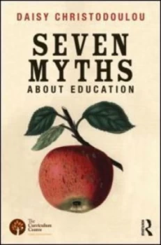 Image of The Seven Myths about Education by Daisy Christodoulou Paperback