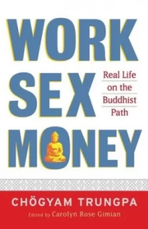 Image of Work sex money by Chgyam Trungpa