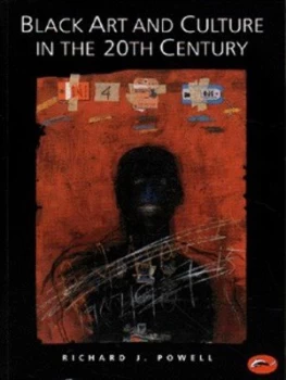 Image of Black Art and Culture in the 20th Century by Richard J Powell Paperback