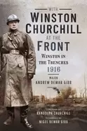 Image of with winston churchill at the front winston in the trenches 1916
