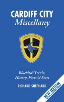 Image of The Cardiff City Miscellany by Richard Shepherd Hardback