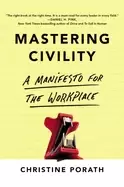 Image of mastering civility a manifesto for the workplace