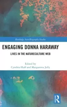 Image of Engaging Donna Haraway : Lives in the Natureculture Web