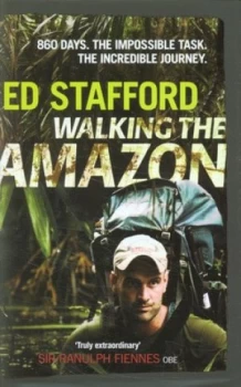 Image of Walking the Amazon by Ed Stafford Hardback