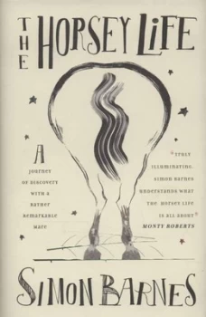 Image of The Horsey Life by Simon Barnes Hardback
