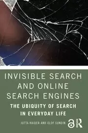 Image of Invisible Search and Online Search Engines The Ubiquity of Search in Everyday Life