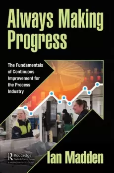 Image of Always Making Progress The Fundamentals of Continuous Improvement for the Process Industry