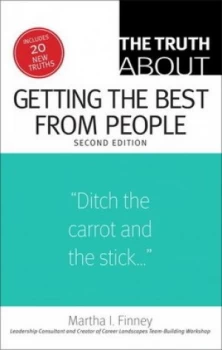 Image of The Truth about Getting the Best from People by Martha I. Finney Book
