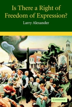 Image of Is There a Right of Freedom of Expression by Larry Alexander Book