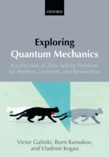 Image of Exploring Quantum Mechanics : A Collection of 700+ Solved Problems for Students, Lecturers, and Researchers