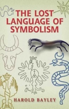 Image of The Lost Language of Symbolism by Harold Bayley Paperback