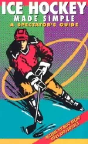 Image of ice hockey made simple a spectators guide