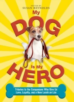 Image of My Dog Is My Hero by Susan Reynolds Book