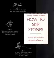 Image of how to skip stones and 43 more of lifes forgotten pleasures bauer eddie