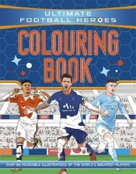 Image of Ultimate Football Heroes Colouring Book by Ultimate Football Heroes