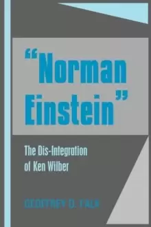 Image of Norman Einstein : The Dis-Integration of Ken Wilber