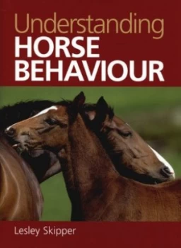Image of Understanding Horse Behaviour by Lesley Skipper Hardback