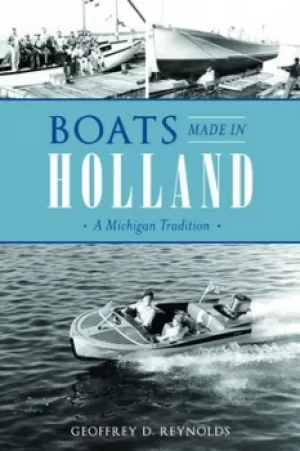 Image of Boats Made in Holland by Geoffrey D. Reynolds