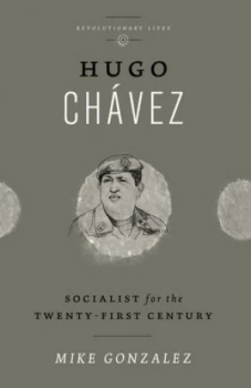 Image of Hugo Chvez by Mike Gonzalez Book