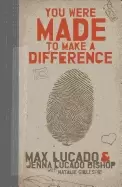 Image of you were made to make a difference lucado max and lucado bishop jenna